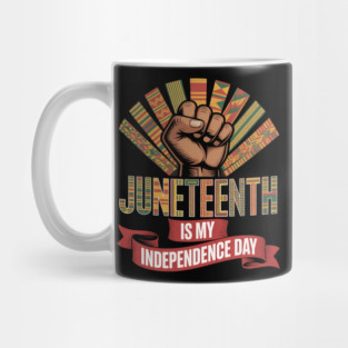 shop4ever® Juneteenth is My Independence Day June 19th 1865 Mug
