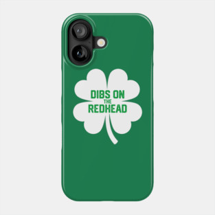 Dibs On The Redhead Phone Case