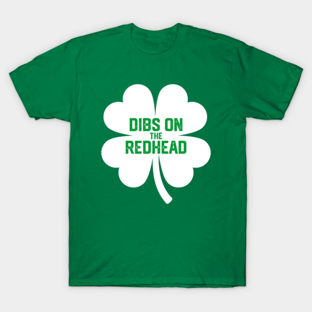 Dibs On The Redhead T-Shirt by Litehouse Tees