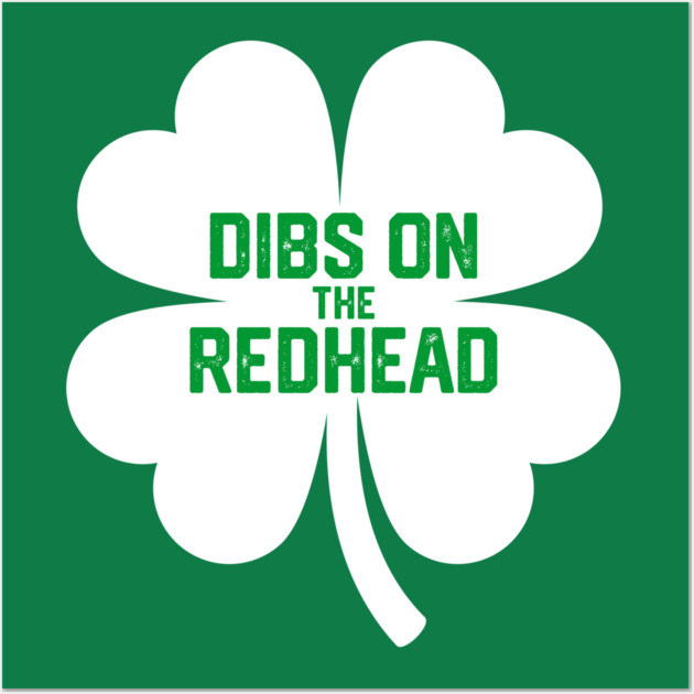 Dibs On The Redhead Wall Art by Litehouse Tees