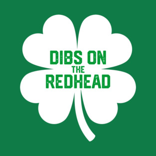 Dibs On The Redhead T-Shirt