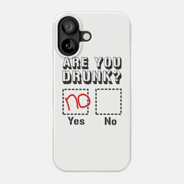 Are You Drunk Poor Decisions Drinking Pun Phone Case by Anticorporati