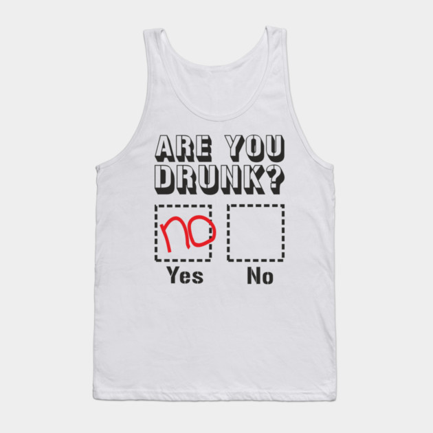 Are You Drunk Poor Decisions Drinking Pun Tank Top by Anticorporati