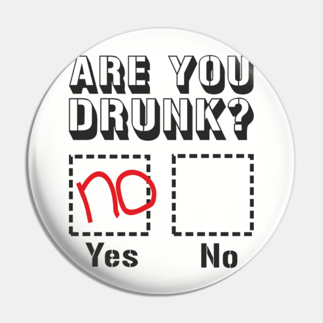 Are You Drunk Poor Decisions Drinking Pun Pin by Anticorporati