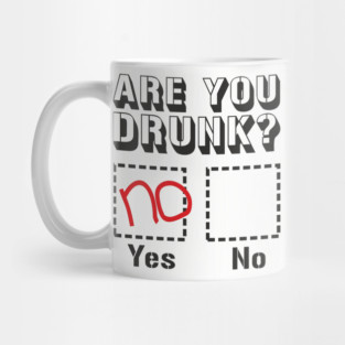 Are You Drunk Poor Decisions Drinking Pun Mug