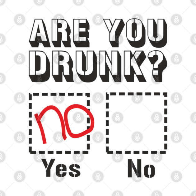 Are You Drunk Poor Decisions Drinking Pun by Anticorporati