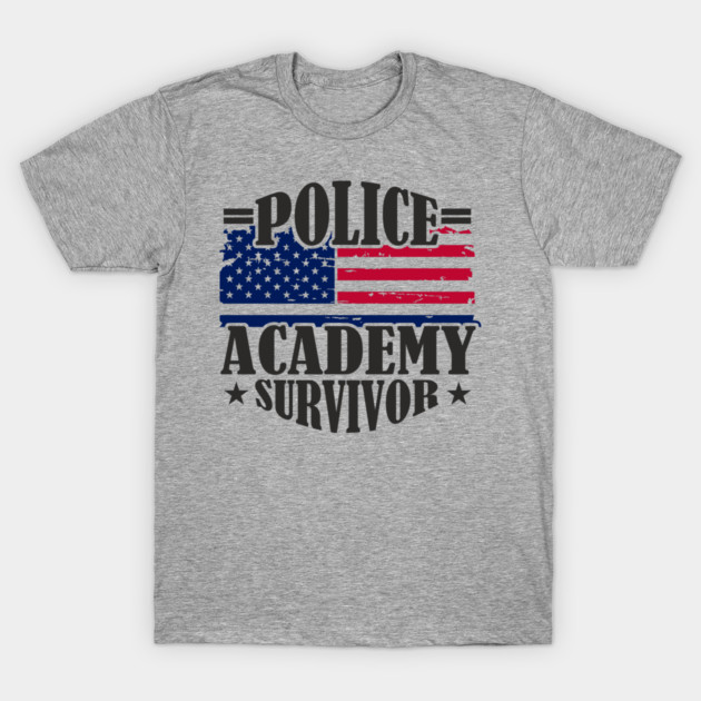 Police Academy Survivor Law Enforcement Officer Life T-Shirt by Anticorporati