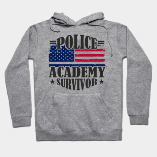 Police Academy Survivor Law Enforcement Officer Life Hoodie