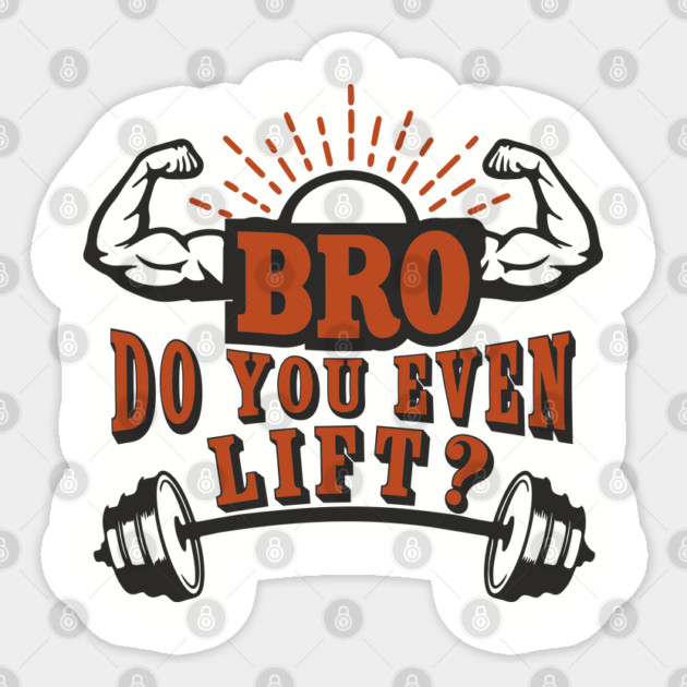Bro Do You Even Lift Gym Life Sarcasm Sticker by Anticorporati
