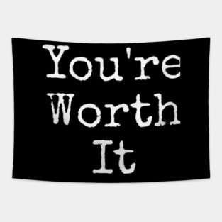 You’re Worth It Tapestry