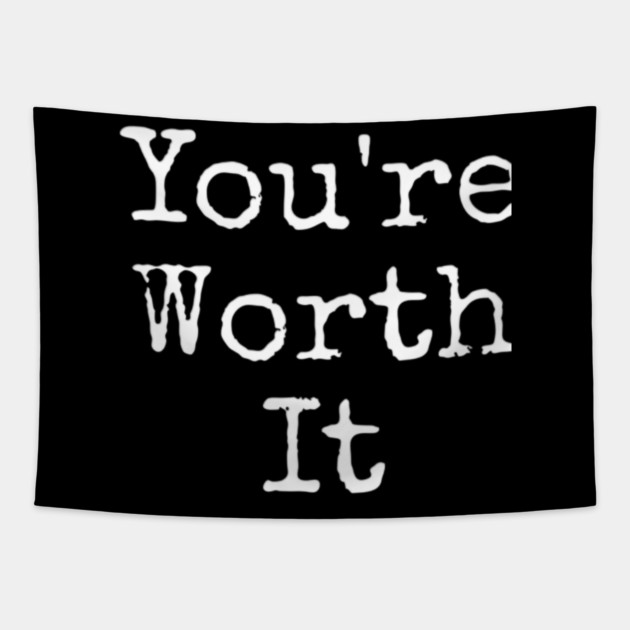 You’re Worth It Tapestry by Lou Johnson