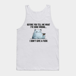 Snarky Sarcastic Cat: I Don't Give A Fuck, funny design Tank Top