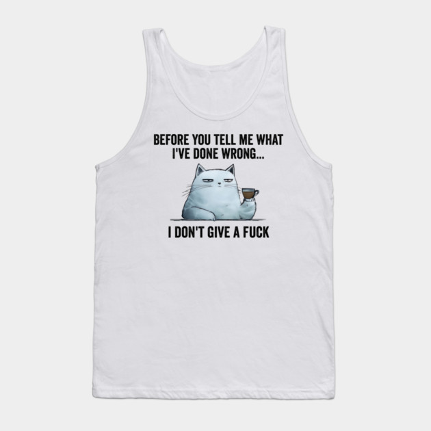 Snarky Sarcastic Cat: I Don't Give A Fuck, funny design Tank Top by Luxinda