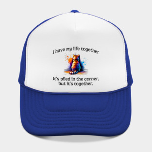 Funny Cat Hiding In the Corner: I Have My Life Together Hat