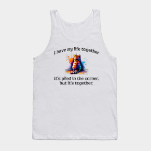 Funny Cat Hiding In the Corner: I Have My Life Together Tank Top