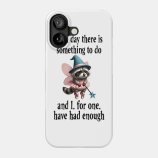 Tired Raccoon Fairy has had enough of working each day Phone Case