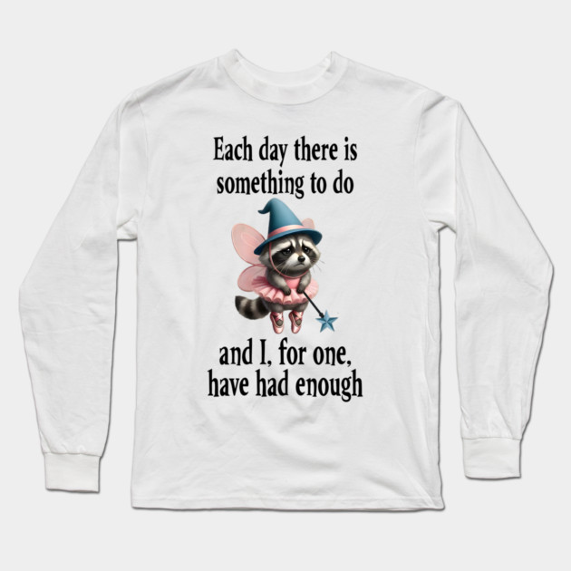 Tired Raccoon Fairy has had enough of working each day Long Sleeve T-Shirt by Luxinda