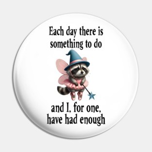 Tired Raccoon Fairy has had enough of working each day Pin
