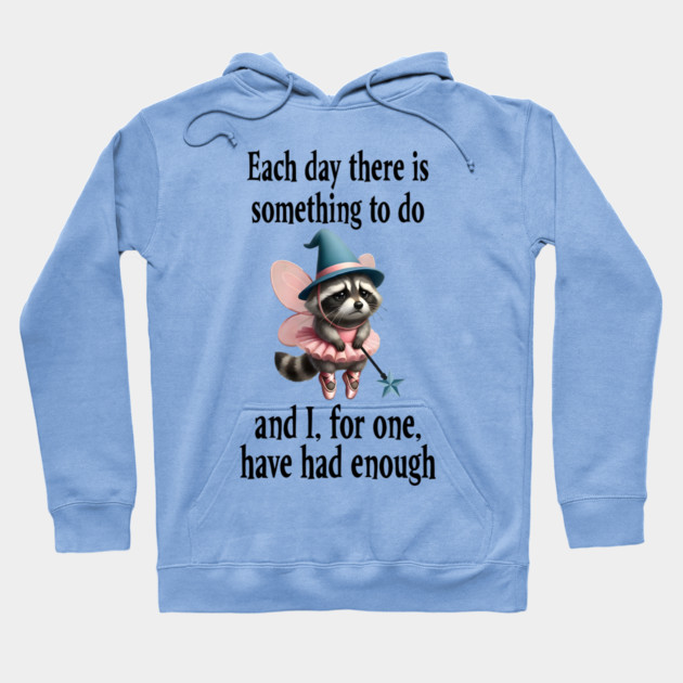Tired Raccoon Fairy has had enough of working each day Hoodie by Luxinda
