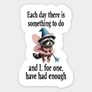 Tired Raccoon Fairy has had enough of working each day Sticker