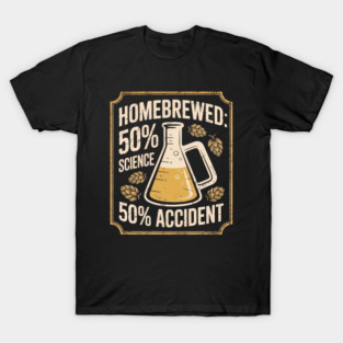 Homebrew Beer Brewer Humor Homebrewing T-Shirt