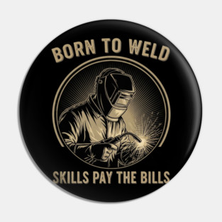 Born To Weld Retro Style Pin