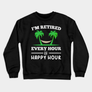Ich bin Jede Stunde im Ruhestand Funny Fun Crewneck Sweatshirt