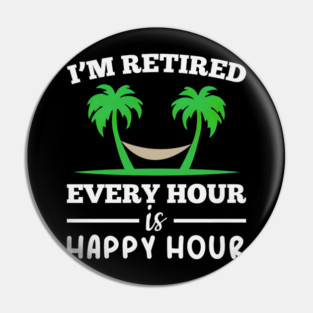 Ich bin Jede Stunde im Ruhestand Funny Fun Pin