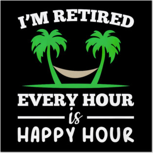Ich bin Jede Stunde im Ruhestand Funny Fun Posters and Art