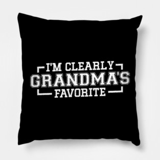 I'm Clearly Grandma's Favorite Granddaughter Grandma Pillow