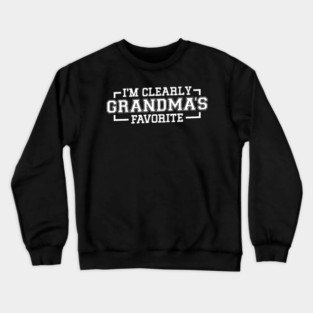 I'm Clearly Grandma's Favorite Granddaughter Grandma Crewneck Sweatshirt