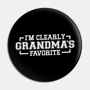 I'm Clearly Grandma's Favorite Granddaughter Grandma Pin