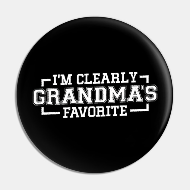I'm Clearly Grandma's Favorite Granddaughter Grandma Pin by yangho