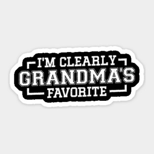 I'm Clearly Grandma's Favorite Granddaughter Grandma Sticker
