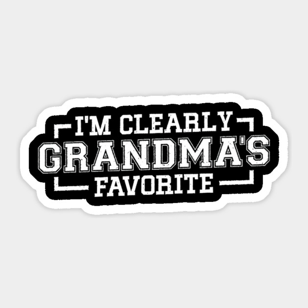 I'm Clearly Grandma's Favorite Granddaughter Grandma Sticker by yangho