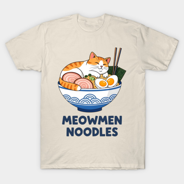 Meowmen Noodles – Happy Cat Ramen Bowl Foodie Art T-Shirt by Designed By Marty