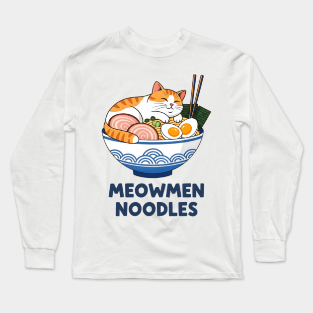 Meowmen Noodles – Happy Cat Ramen Bowl Foodie Art Long Sleeve T-Shirt by Designed By Marty