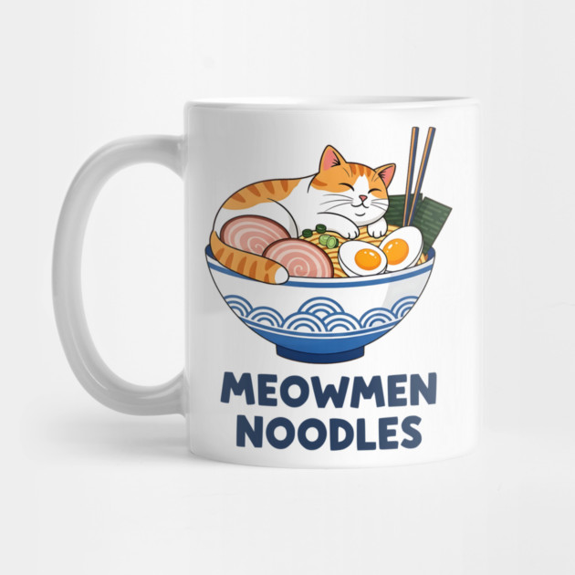 Meowmen Noodles – Happy Cat Ramen Bowl Foodie Art by Designed By Marty