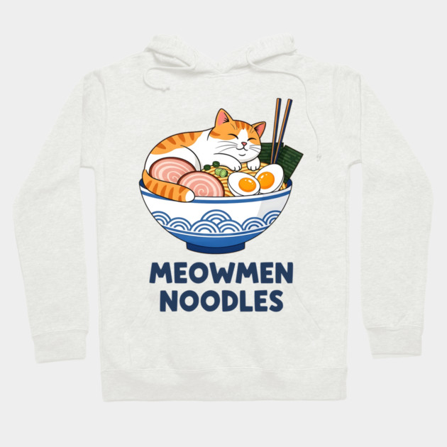 Meowmen Noodles – Happy Cat Ramen Bowl Foodie Art Hoodie by Designed By Marty