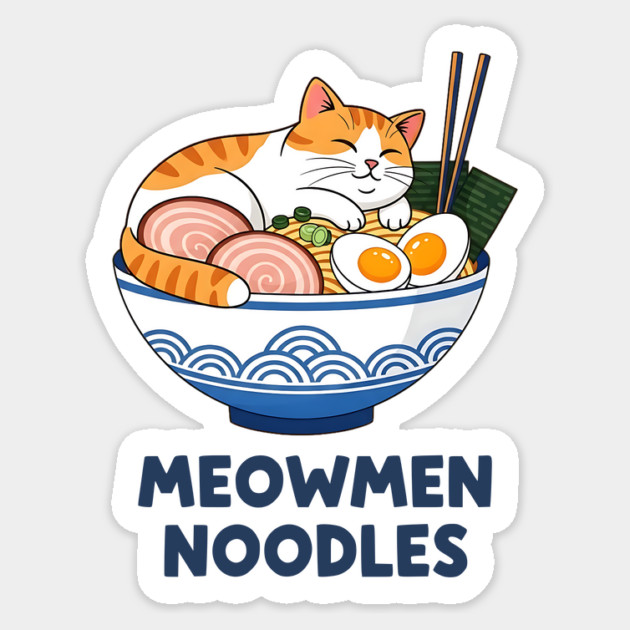 Meowmen Noodles – Happy Cat Ramen Bowl Foodie Art Sticker by Designed By Marty