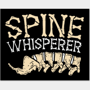 Spine Whisperer - funny chiropractor gifts Posters and Art