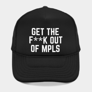 Get the fuck out of minneapolis Hat