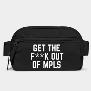 Get the fuck out of minneapolis Bag
