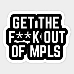 Get the fuck out of minneapolis Magnet