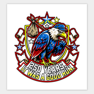250 Years It Was a Good Run Funny America Humor Sticker