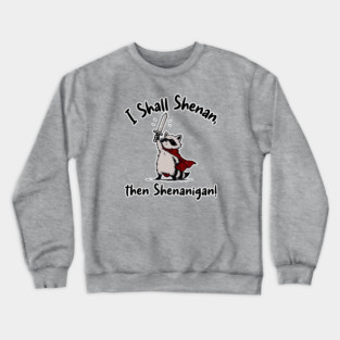 Shenanigans Crewneck Sweatshirt