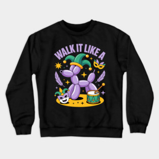 Walk It Like A Dog Mardi Gras Carnival Party Women Men Kid Crewneck Sweatshirt
