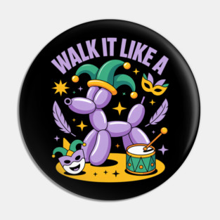 Walk It Like A Dog Mardi Gras Carnival Party Women Men Kid Pin