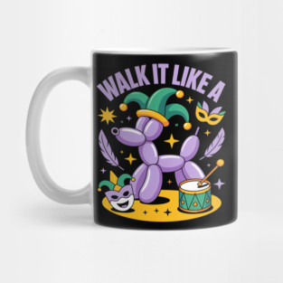 Walk It Like A Dog Mardi Gras Carnival Party Women Men Kid Mug
