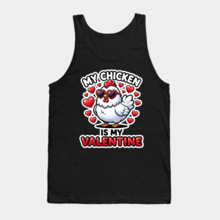 My Chicken Is My Valentine Tank Top